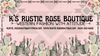 K's Rustic-Rose Boutique