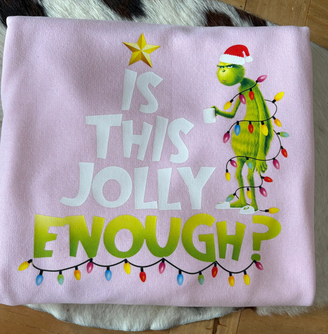 Is This Jolly Enough Sweatshirt