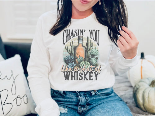 Chasin' You Like Shot of Whiskey L/S tee